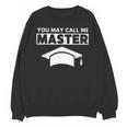 Masters Degree MBA Graduation You May Call Me Master T-Shirt Unisex Sweatshirt