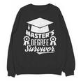 Master's Degree Survivor College Graduation Unisex Sweatshirt