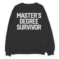MASTER'S DEGREE SURVIVOR Graduation Grad College Unisex Sweatshirt