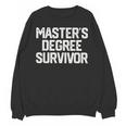MASTER'S DEGREE SURVIVOR Graduation Grad Shirt College Unisex Sweatshirt