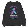 In Memory Of Daughter Suicide Awareness Prevention Unisex Sweatshirt