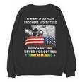 In Memory Of Our Fallen Brothers Sisters Freedom Isn't Free Unisex Sweatshirt In Memory Of Our Fallen Brothers Sisters Freedom Isn't Free Unisex Sweatshirt