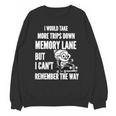 Memory Lane Trips Can't Remember Way Forgetful Grandma Drive Unisex Sweatshirt Memory Lane Trips Can't Remember Way Forgetful Grandma Drive Unisex Sweatshirt