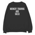 Memory Training And Tacos Taco Lover Unisex Sweatshirt