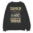 Men Women Please Be Patient With Me I'm From The 1900s Unisex Sweatshirt