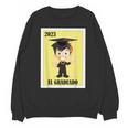 Mexican For Graduation El Graduado 2023 Unisex Sweatshirt