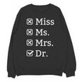 Miss Mrs Ms Dr Doctorate Doctor Graduation Unisex Sweatshirt