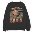 I Miss My Pre-Internet Brain Digital Nostalgia Retro Unisex Sweatshirt