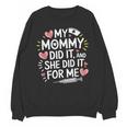 My Mommy Did It And She Did It For Me Graduation Nurse Mom Unisex Sweatshirt