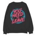 You Need To Leave Introvert Mood Space Unisex Sweatshirt You Need To Leave Introvert Mood Space Unisex Sweatshirt