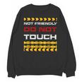 Not Friendly Do Not Touch Warning Sarcasm Introvert Unisex Sweatshirt Not Friendly Do Not Touch Warning Sarcasm Introvert Unisex Sweatshirt
