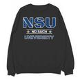 NSU No Such University High School Graduation Unisex Sweatshirt