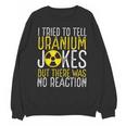 Nuclear Engineer Student Graduation Nuclear Engineering Unisex Sweatshirt