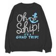 Oh Ship It's a Grad Trip Cruise Graduation T-Shirt T-Shirt Unisex Sweatshirt