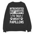 Papillon Dog Owner Introverted Spaniel Breed Fur Parent Unisex Sweatshirt