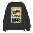 Be Patient With Me I'm From The 1900s Birthday Retirement Unisex Sweatshirt Be Patient With Me I'm From The 1900s Birthday Retirement Unisex Sweatshirt