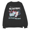 Patriotic Be Patient I'm From The 1900s Fourth Of July USA Unisex Sweatshirt