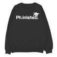 PhD Graduation Doctorate Degree Graduate PhinisheD Unisex Sweatshirt