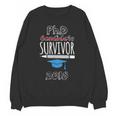 PhD Survivor 2018 Tshirt For PhD Graduates Graduation Gift Unisex Sweatshirt
