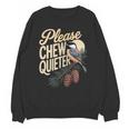 Please Chew Quieter Introverts Casual Everyday Unisex Sweatshirt Please Chew Quieter Introverts Casual Everyday Unisex Sweatshirt