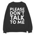 Please Don't Talk To Me Introvert Graphic Unisex Sweatshirt Please Don't Talk To Me Introvert Graphic Unisex Sweatshirt