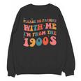 Please Be Patient With Me I'm From The 1900s Boho Saying Unisex Sweatshirt