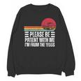 Please Be Patient With Me I'm From The 1900s Fathers Day Unisex Sweatshirt Please Be Patient With Me I'm From The 1900s Fathers Day Unisex Sweatshirt