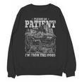 Please Be Patient With Me I'm From The 1900s Gen X Joke Unisex Sweatshirt Please Be Patient With Me I'm From The 1900s Gen X Joke Unisex Sweatshirt