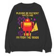 Please Be Patient With Me I'm From The 1900s Gen X Robot Unisex Sweatshirt