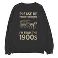 Please Be Patient With Me I'm From The 1900s Horse Carriage Unisex Sweatshirt Please Be Patient With Me I'm From The 1900s Horse Carriage Unisex Sweatshirt