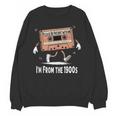 Please Be Patient I'm From The 1900s Humorous Saying Unisex Sweatshirt
