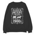 Please Be Patient I'm From The 1900s Old Man Unisex Sweatshirt