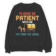 Please Be Patient With My I'm From The 1900s Old Retro Unisex Sweatshirt Please Be Patient With My I'm From The 1900s Old Retro Unisex Sweatshirt