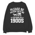 Please Be Patient With My I'm From The 1900s Retirement Unisex Sweatshirt Please Be Patient With My I'm From The 1900s Retirement Unisex Sweatshirt