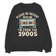 Please Patient I'm From The 1900s Retro Cassette Humor Unisex Sweatshirt