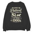 Please Be Patient With Me I'm From The 1900s Retro Unisex Sweatshirt