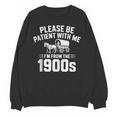 Please Be Patient With My I'm From The 1900s Sarcastic Unisex Sweatshirt