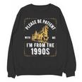 Please Be Patient I'm From The 1900s Saying Unisex Sweatshirt Please Be Patient I'm From The 1900s Saying Unisex Sweatshirt
