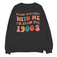 Please Be Patient With Me I'm From The 1900s Trendy Boho Unisex Sweatshirt Please Be Patient With Me I'm From The 1900s Trendy Boho Unisex Sweatshirt
