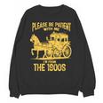 Please Be Patient With Me I'm From The 1900s Vin Unisex Sweatshirt
