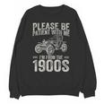 Please Be Patient I'm From The 1900s Vintage Car Unisex Sweatshirt Please Be Patient I'm From The 1900s Vintage Car Unisex Sweatshirt