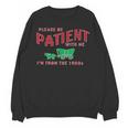 Please Be Patient I'm From The 1900s Vintage Gen X Unisex Sweatshirt