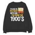 Please Be Patient With Me I'm From The 1900s Vintage Oregon Unisex Sweatshirt Please Be Patient With Me I'm From The 1900s Vintage Oregon Unisex Sweatshirt