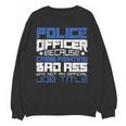 Police Officer Saying Academy Graduation Women Men Unisex Sweatshirt