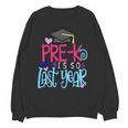 Pre-K Is So First Year Shirt Kids School Graduation Cute Unisex Sweatshirt
