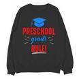 Preschooler Graduation Grad Cap Preschool Grads Rule Unisex Sweatshirt