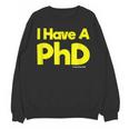 Pretty Huge Dick Joke Graduation PhD Humor Unisex Sweatshirt