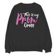 This Is My Prom Dress Shirt Senior Graduation Cute Tee Unisex Sweatshirt