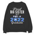 Proud Big Sister Of Pre K School Graduate 2022 Graduation Unisex Sweatshirt