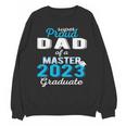 Proud Dad Of 2023 Class Master Graduate Family Graduation Unisex Sweatshirt